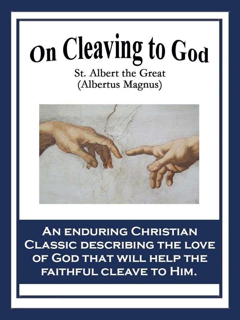 On Cleaving to God - St. Albert the Great