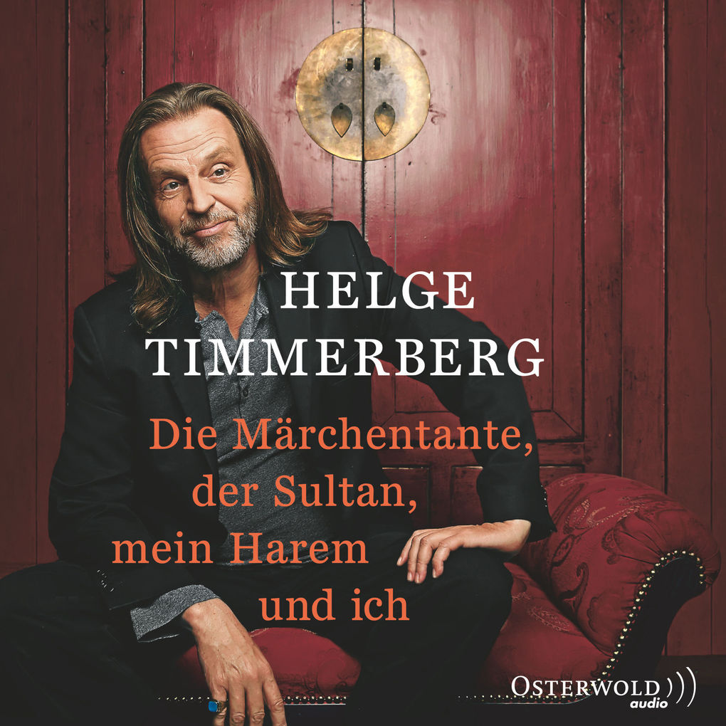 Die Märchentante der Sultan mein Harem und ich (Live-Lesung) - Helge Timmerberg