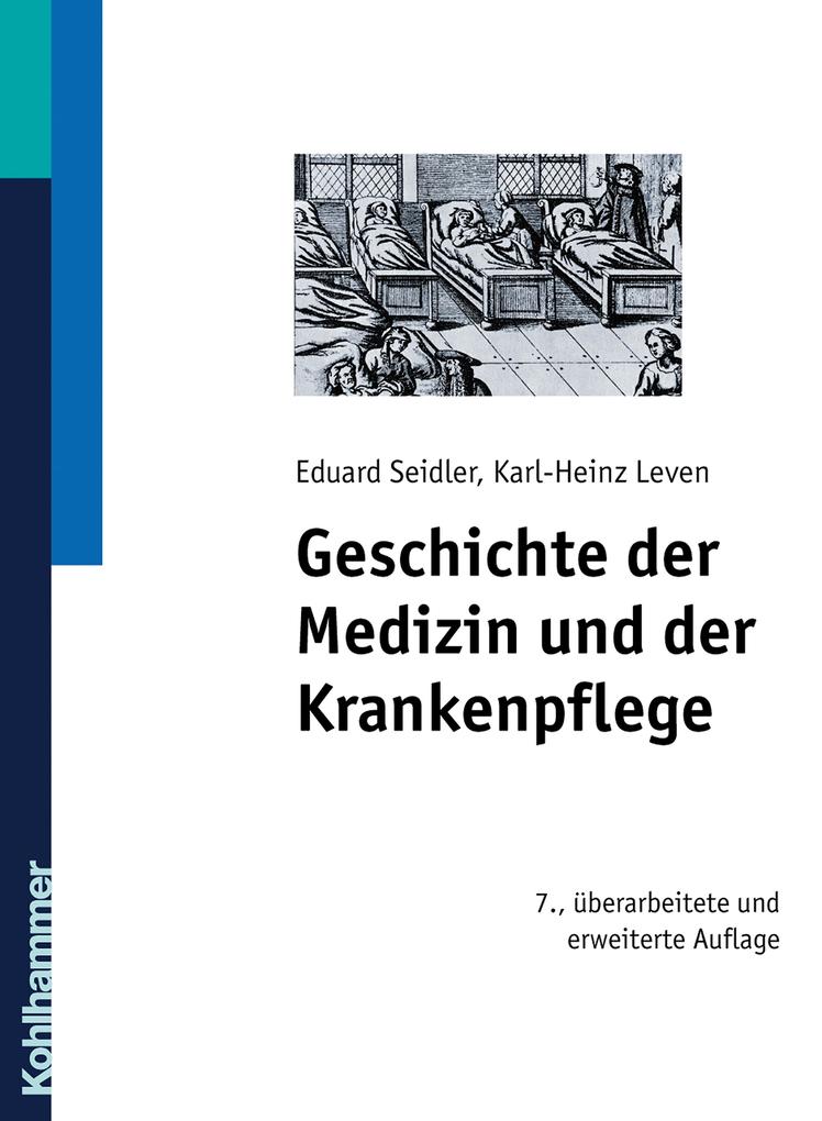 Geschichte der Medizin und der Krankenpflege - Karl-Heinz Leven/ Eduard Seidler