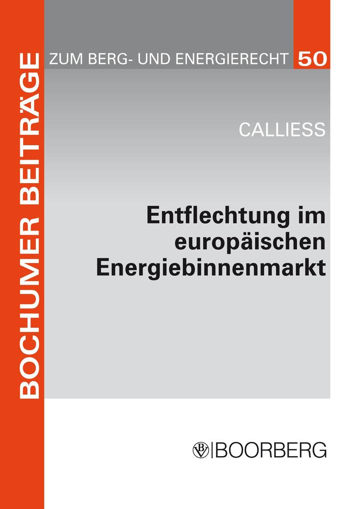 Entflechtung im europäischen Energiebinnenmarkt - Christian Calliess