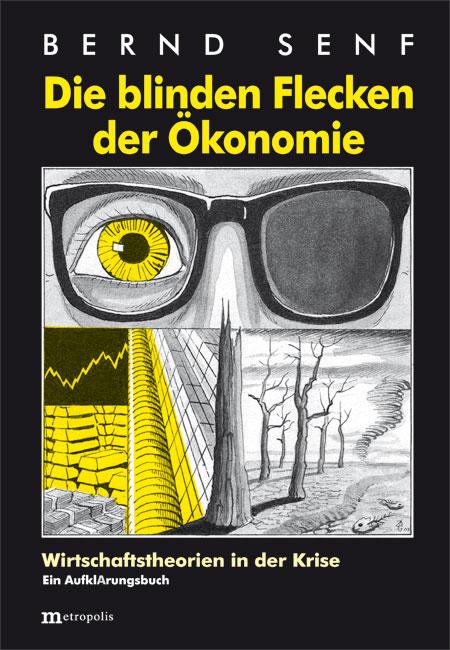 Die blinden Flecken der Ökonomie: Wirtschaftstheorien in der Krise - Bild 6