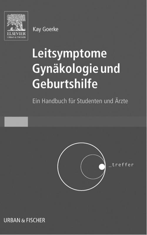 Leitsymptome Gynäkologie und Geburtshilfe - Franz Bernhard Hofmann/ Thomas Kleppisch/ Sven Moosmang/ Jörg W. Wegener