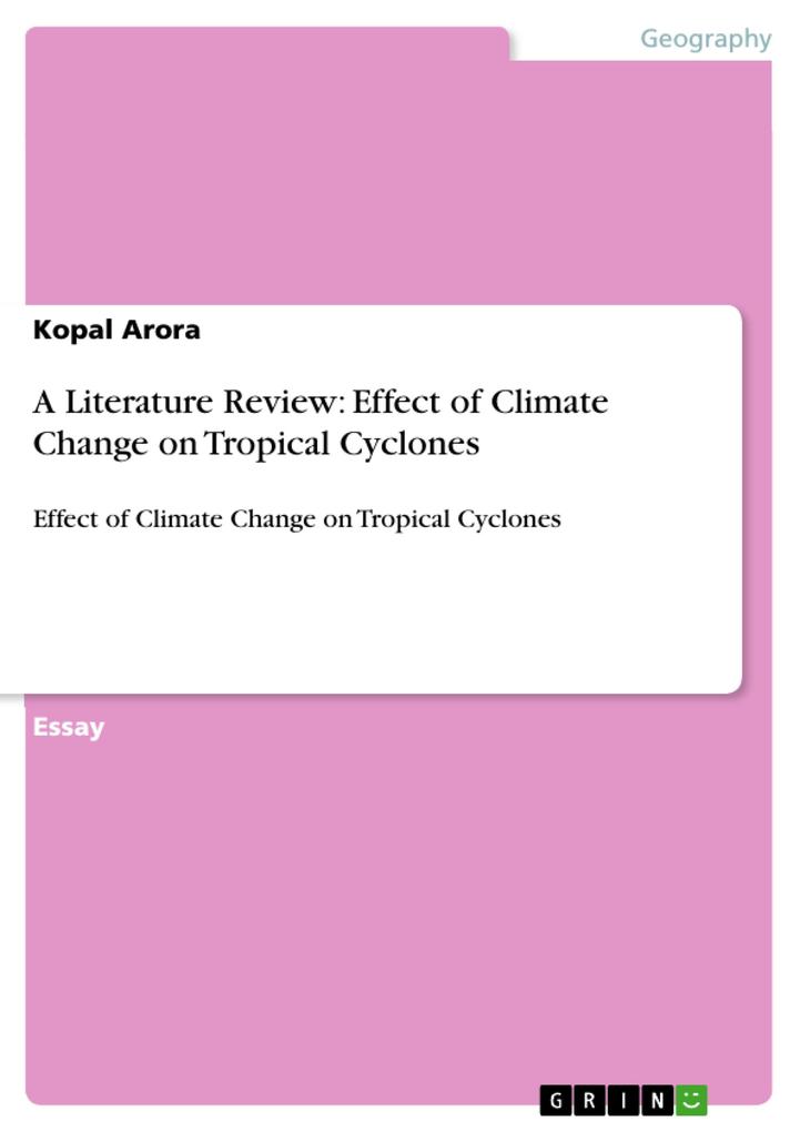 A Literature Review: Effect of Climate Change on Tropical Cyclones - Kopal Arora