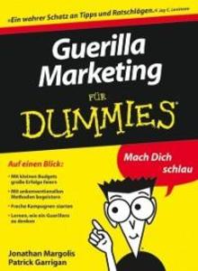 Guerilla Marketing für Dummies als eBook von Jonathan Margolis, Patrick Garrigan - Wiley-VCH