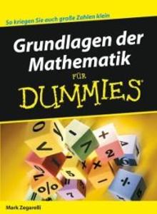 Grundlagen der Mathematik für Dummies als eBook von Mark Zegarelli - Wiley-VCH