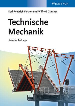 Technische Mechanik - Karl-Friedrich Fischer/ Wilfried Günther