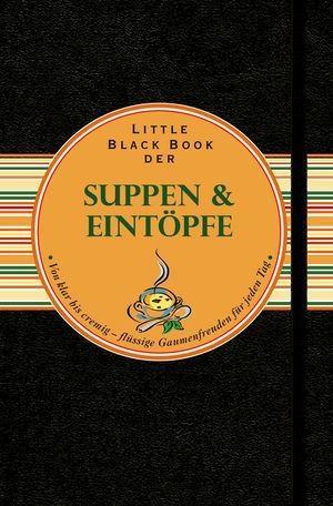 Little Black Book der Suppen und Eintöpfe - Ines Klose