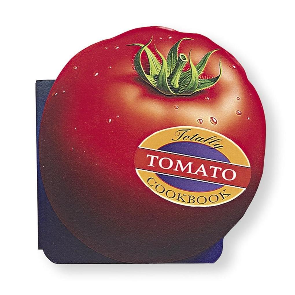 Totally Tomato Cookbook - Helene Siegel/ Karen Gillingham