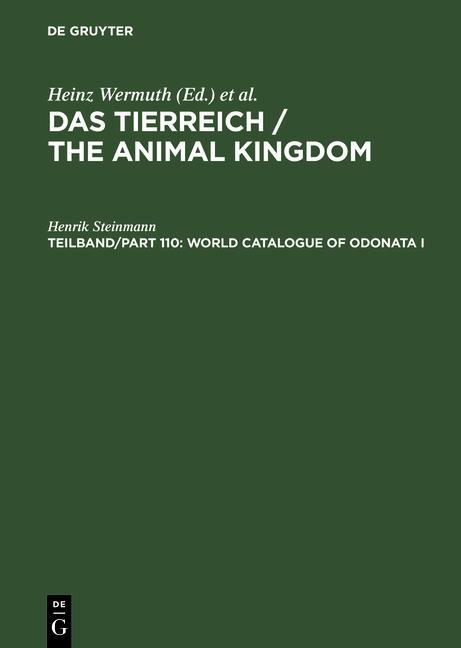 Das Tierreich / The Animal Kingdom - World Catalogue of Odonata I / Tlbd/Part 110 - Henrik Steinmann