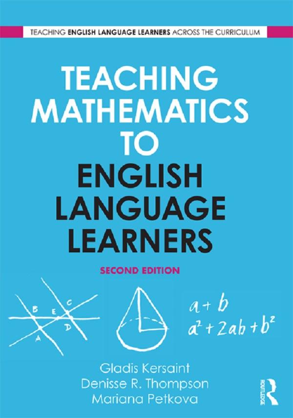 Teaching Mathematics to English Language Learners - Gladis Kersaint/ Denisse R. Thompson/ Mariana Petkova