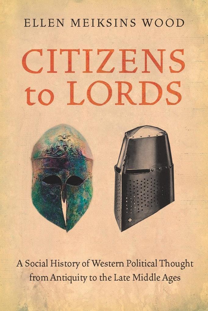 Citizens to Lords - Ellen Meiksins Wood