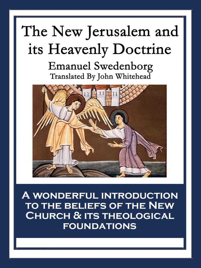 The New Jerusalem and its Heavenly Doctrine - Emanuel Swedenborg