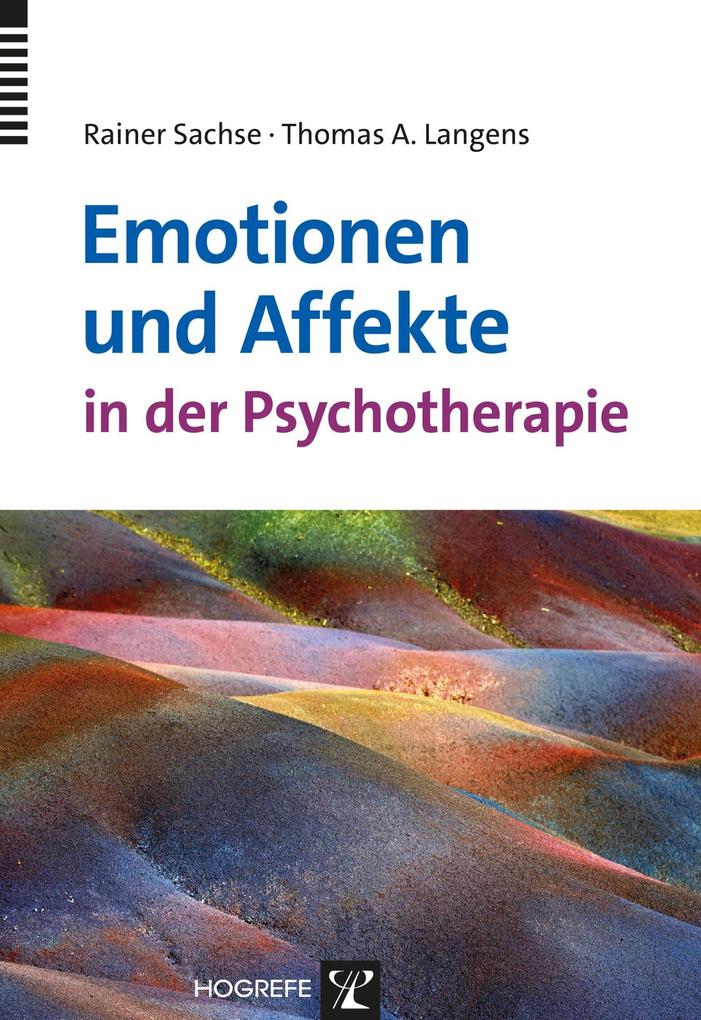 Emotionen und Affekte in der Psychotherapie - Rainer Sachse/ Thomas A. Langens