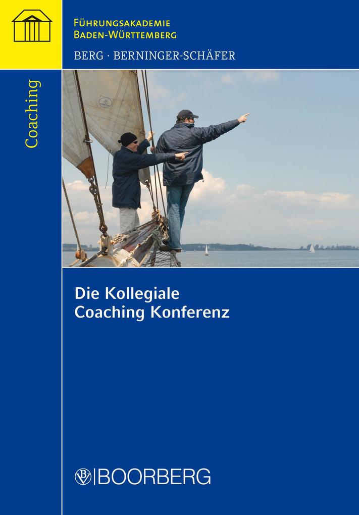 Die Kollegiale Coaching Konferenz - Thomas E. Berg/ Elke Berninger-Schäfer
