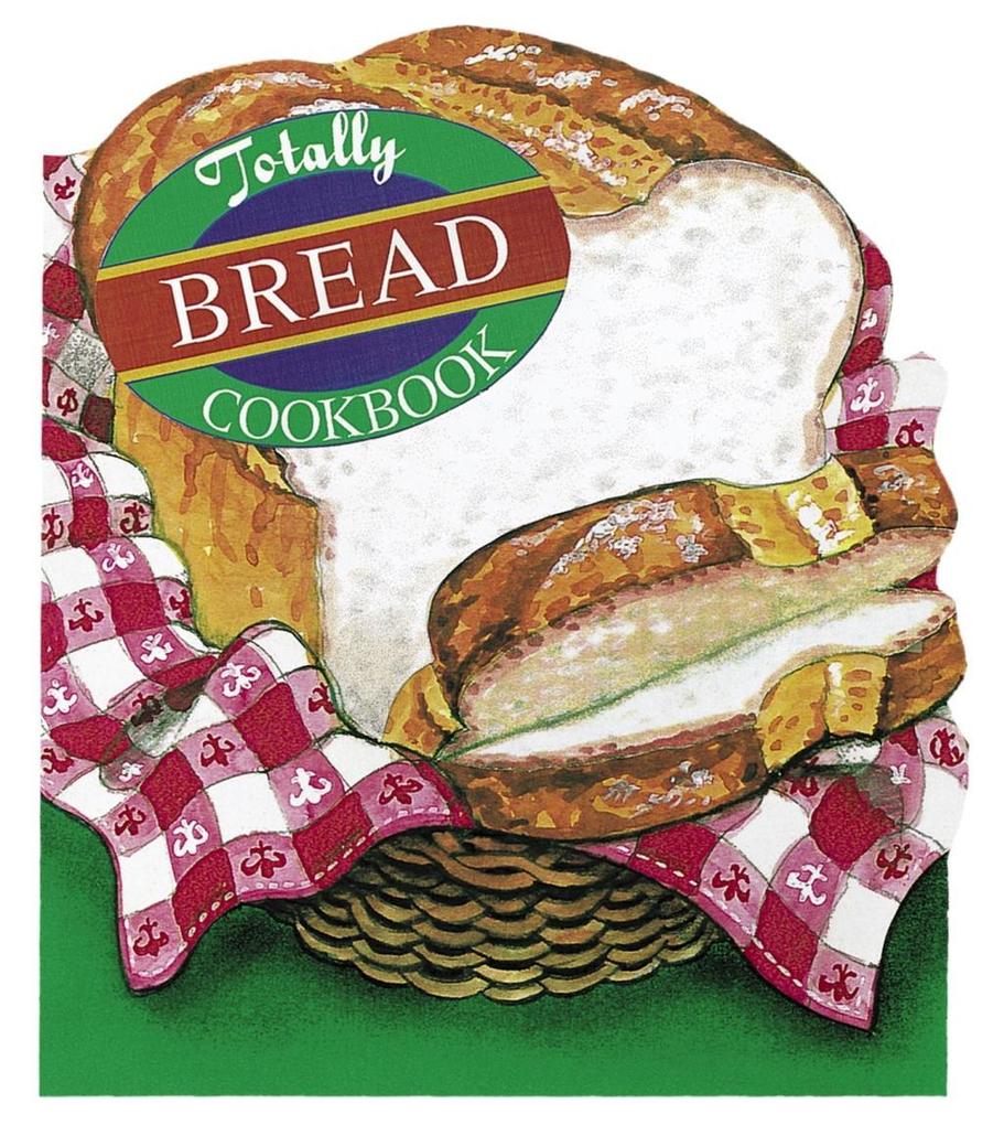 Totally Bread Cookbook - Helene Siegel/ Karen Gillingham
