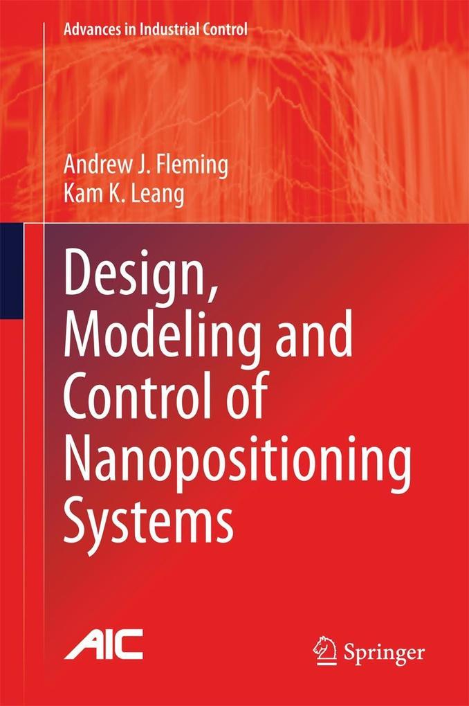 Design Modeling and Control of Nanopositioning Systems - Andrew J. Fleming/ Kam K. Leang
