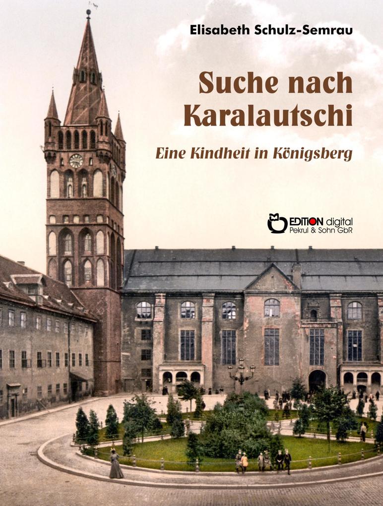 Suche nach Karalautschi - Elisabeth Schulz-Semrau