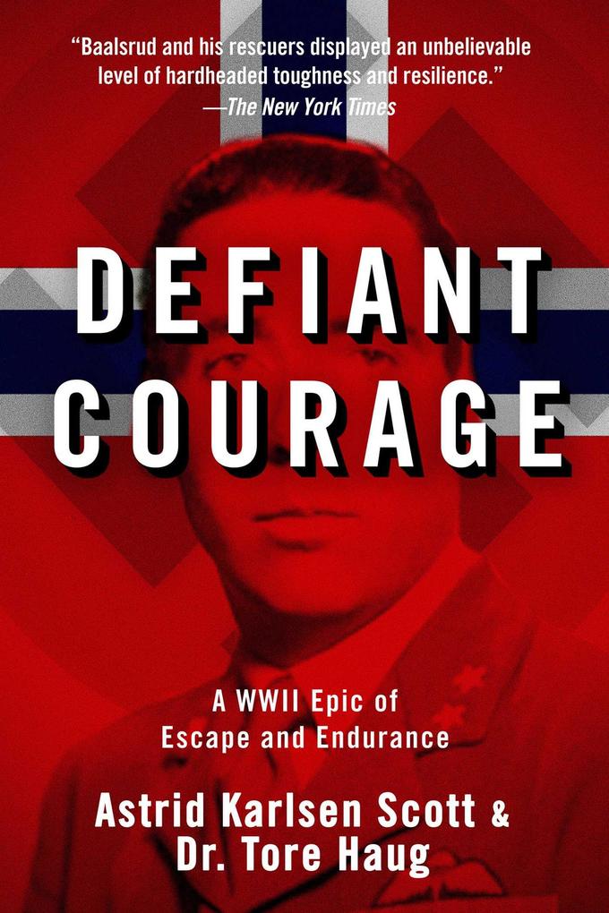 Defiant Courage - Astrid Karlsen Scott/ Tore Haug