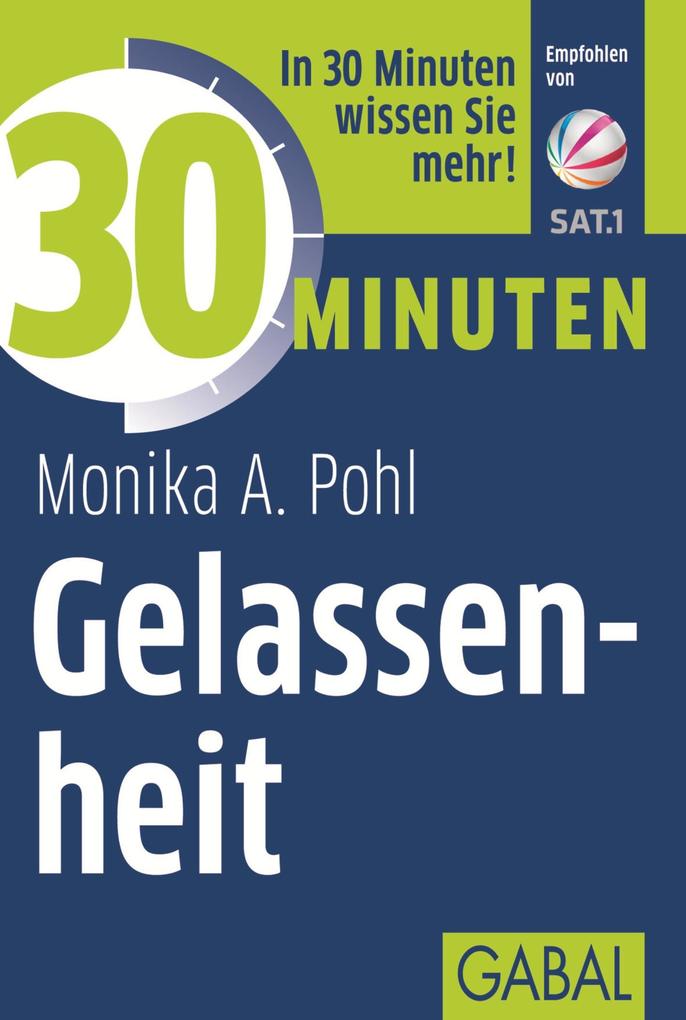 30 Minuten Gelassenheit - Monika A. Pohl