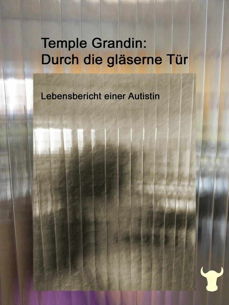 Durch die gläserne Tür - Temple Grandin