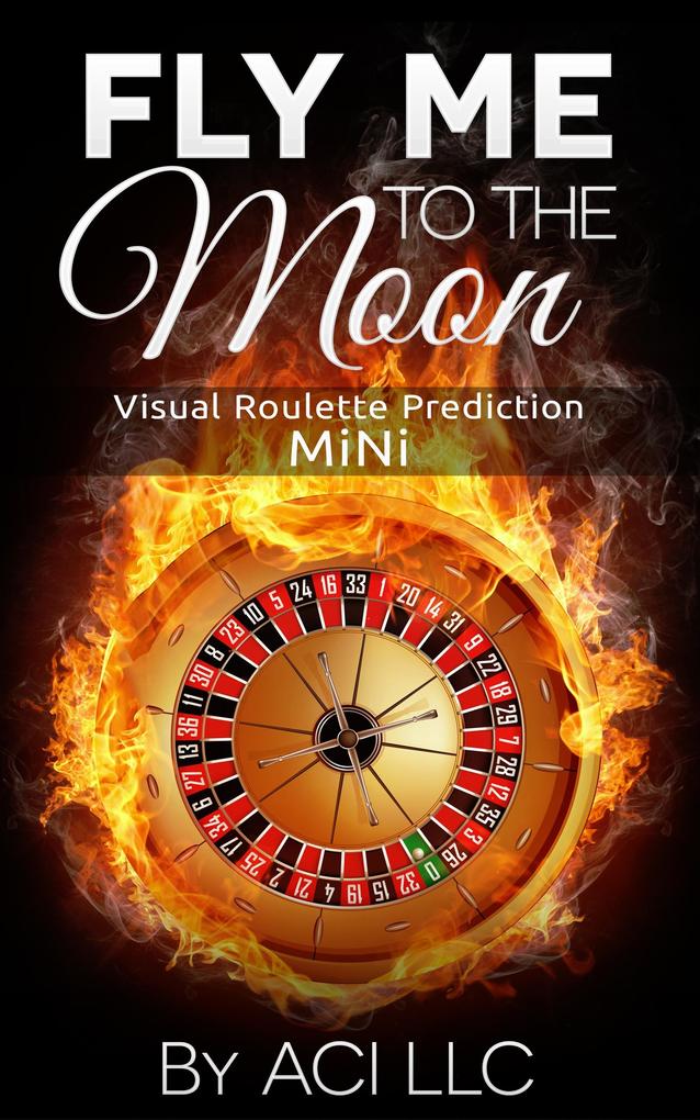 Fly Me to the Moon:Visual Roulette Prediction:MiNi - ACI LLC