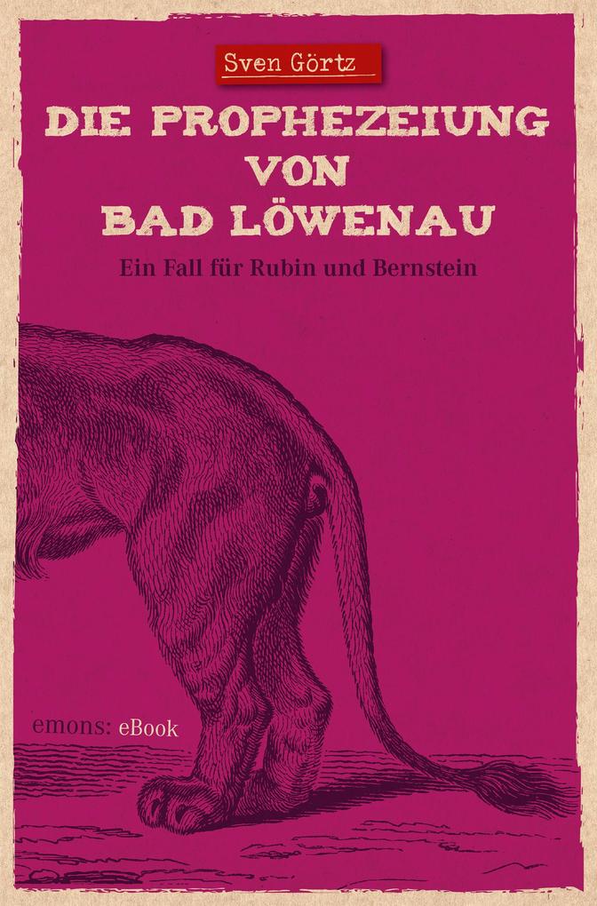 Die Prophezeiung von Bad Löwenau - Sven Görtz