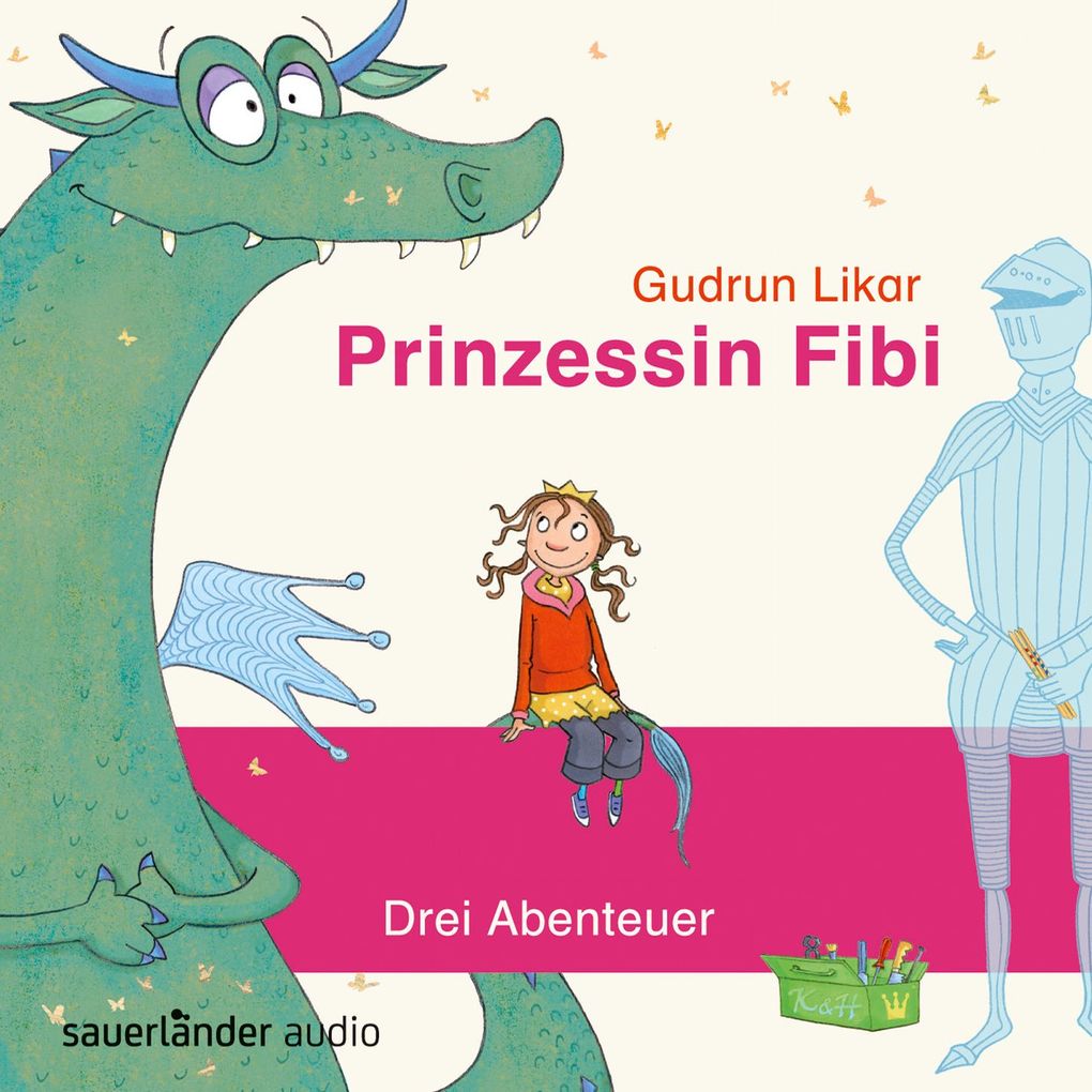 Prinzessin Fibi - Der verliebte Drache und andere Abenteuer - Gudrun Likar