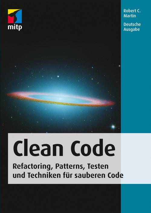 Clean Code - Refactoring Patterns Testen und Techniken für sauberen Code - Robert C. Martin