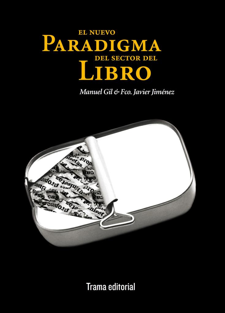 El nuevo paradigma del sector del libro - Manuel Gil/ Francisco Javier Jiménez