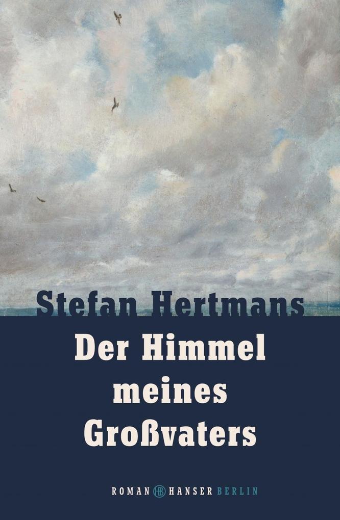 Der Himmel meines Großvaters - Stefan Hertmans