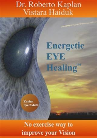 Energetic EyeHealing - Roberto Kaplan
