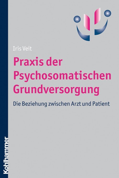 Praxis der Psychosomatischen Grundversorgung als eBook von Iris Veit - Kohlhammer Verlag
