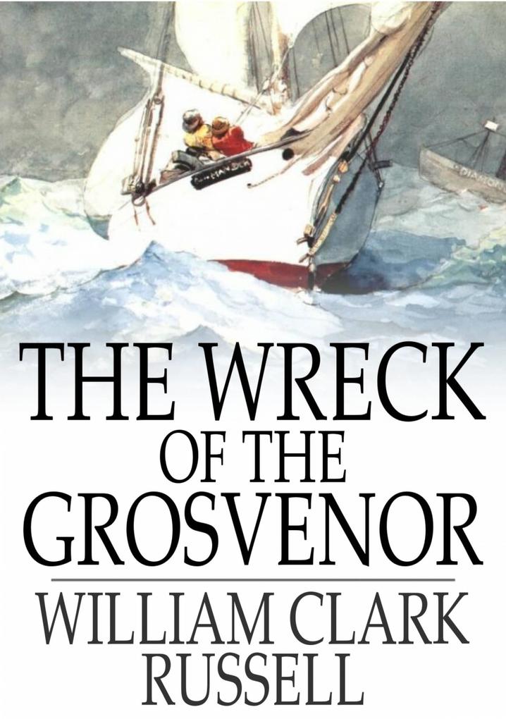 Wreck of the Grosvenor - William Clark Russell