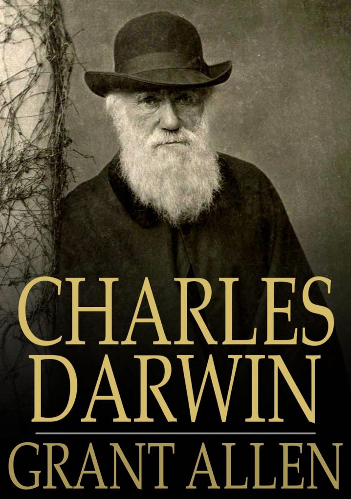 Charles Darwin - Grant Allen