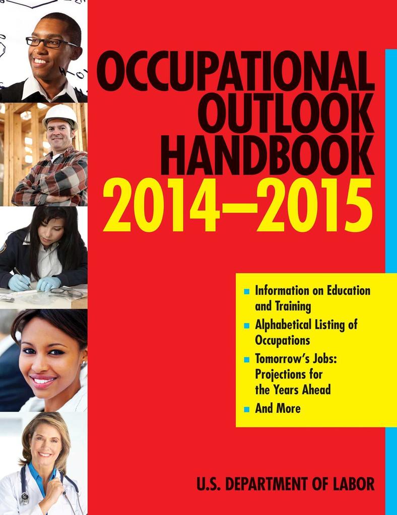 Occupational Outlook Handbook 2014-2015 - The U. S. Department of Labor