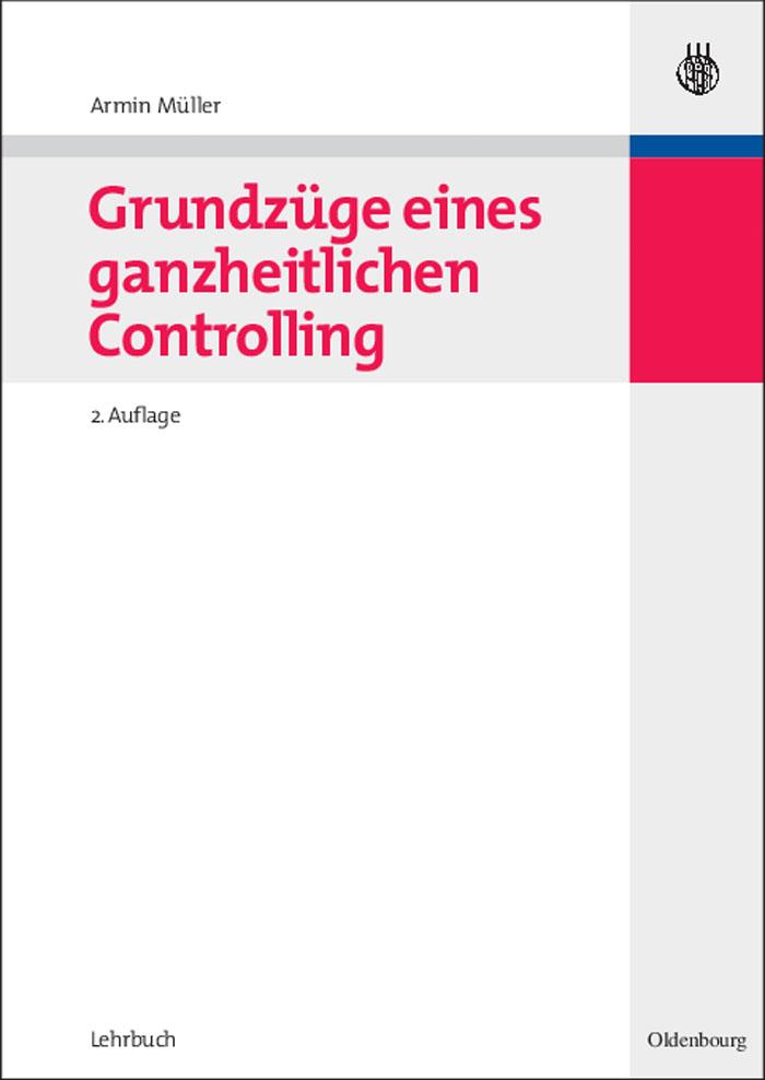 Grundzüge eines ganzheitlichen Controlling - Armin Müller