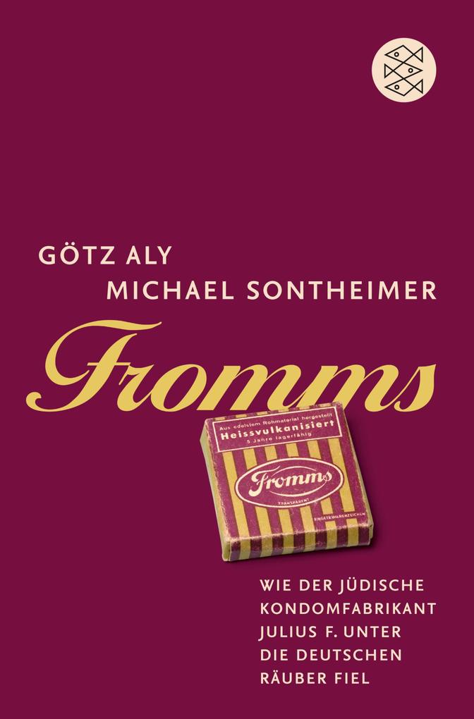 Fromms - Götz Aly/ Michael Sontheimer