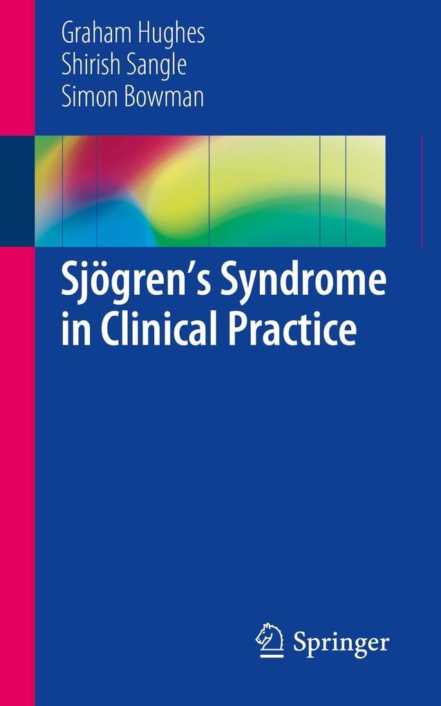 Sjögren's Syndrome in Clinical Practice - Graham Hughes/ Shirish Sangle/ Simon Bowman