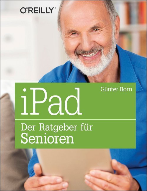iPad - Der Ratgeber für Senioren - Günter Born