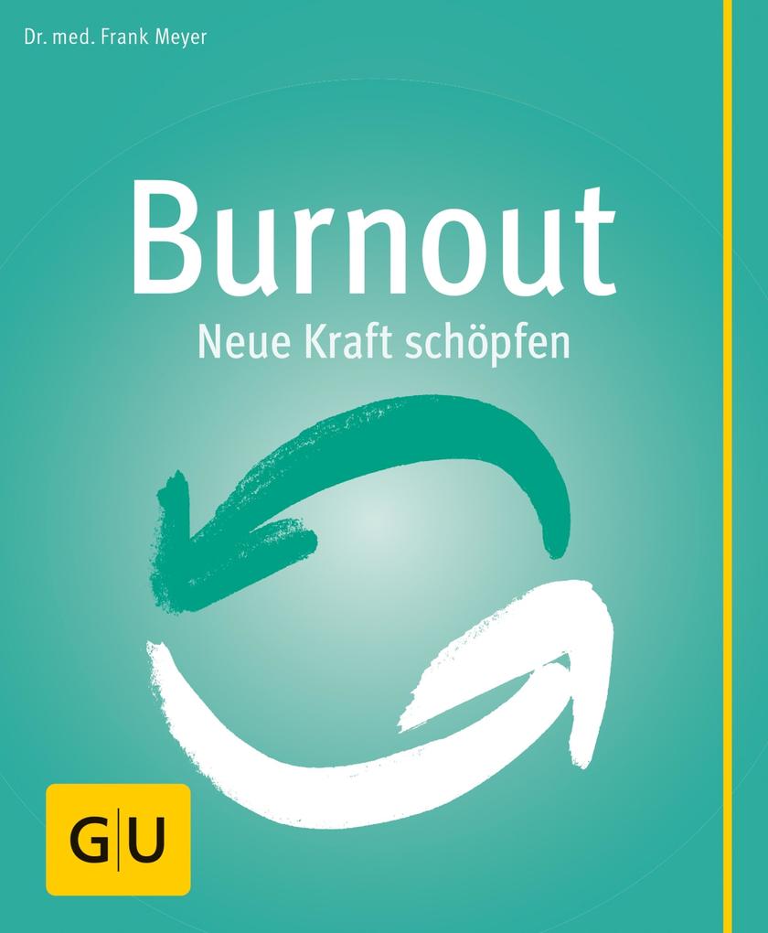 Burnout - Frank Meyer/ Dr. med. Frank Meyer