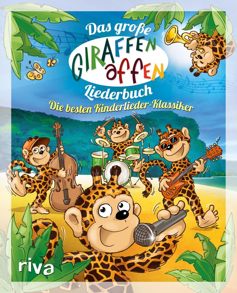 Das große Giraffenaffen-Liederbuch - riva Verlag