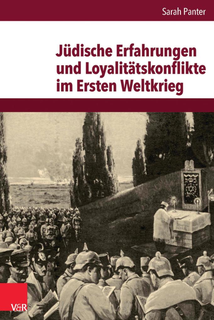 Jüdische Erfahrungen und Loyalitätskonflikte im Ersten Weltkrieg - Sarah Panter