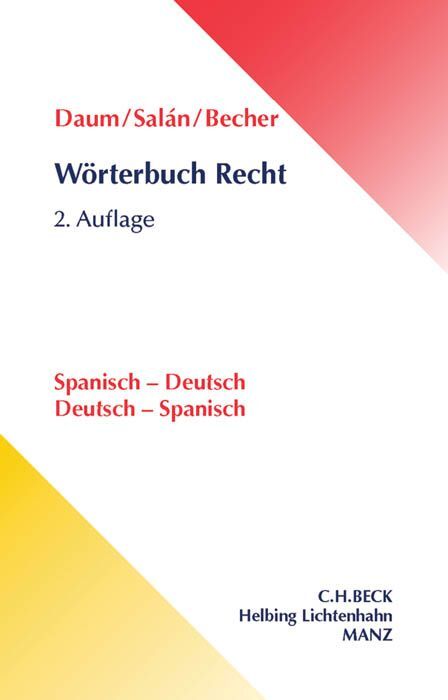 Wörterbuch Recht. Spanisch - Deutsch / Deutsch - Spanisch - Ulrich Daum/ María Engracia Salán García/ Herbert J. Becher