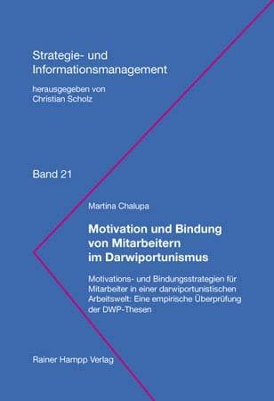 Motivation und Bindung von Mitarbeitern im Darwiportunismus - Martina Chalupa