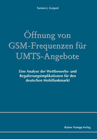 Öffnung von GSM-Frequenzen für UMTS-Angebote - Torsten J. Gerpott