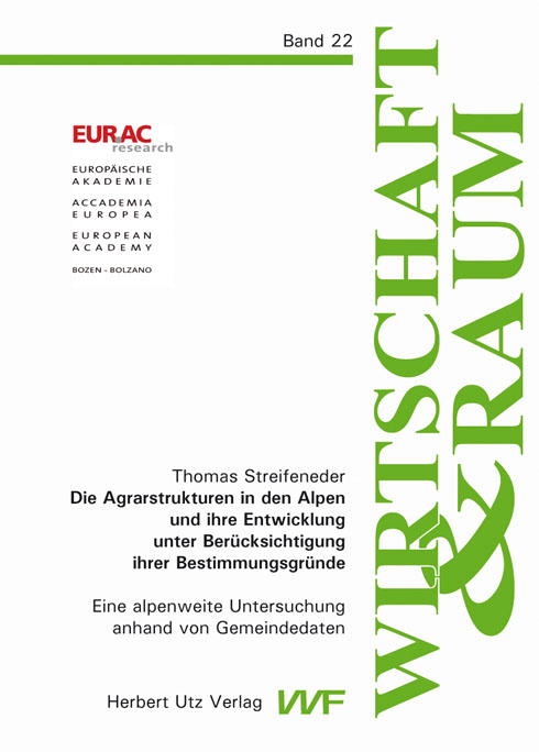 Die Agrarstrukturen in den Alpen und ihre Entwicklung unter Berücksichtigung ihrer Bestimmungsgründe - Thomas Streifeneder
