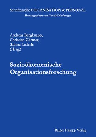 Sozioökonomische Organisationsforschung - Andreas Bergknapp/ Christian Gärtner/ Sabine Lederle