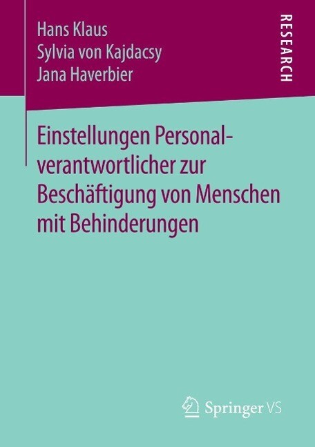 Einstellungen Personalverantwortlicher zur Beschäftigung von Menschen mit Behinderungen - Hans Klaus/ Jana Haverbier/ Sylvia von Kajdacsy