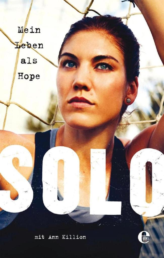 Mein Leben als Hope Solo - Hope Solo/ Ann Killion
