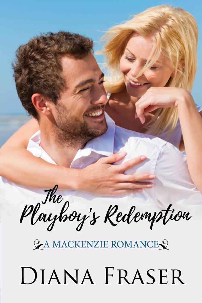 Playboy's Redemption (Book 5 The Mackenzies--James) - Diana Fraser